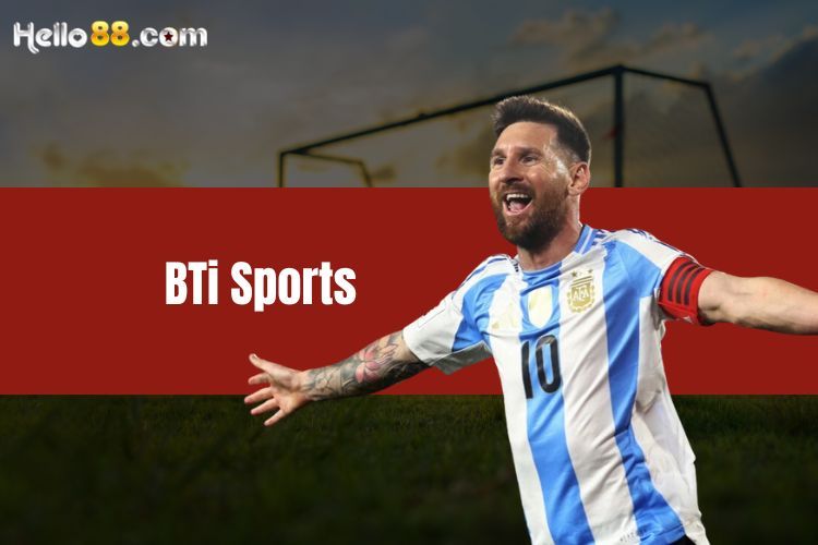 BTi Sports - Khám phá sảnh thể thao hấp dẫn tại HELLO88