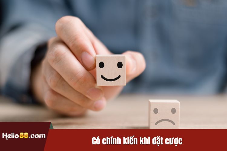 Có chính kiến khi đặt cược