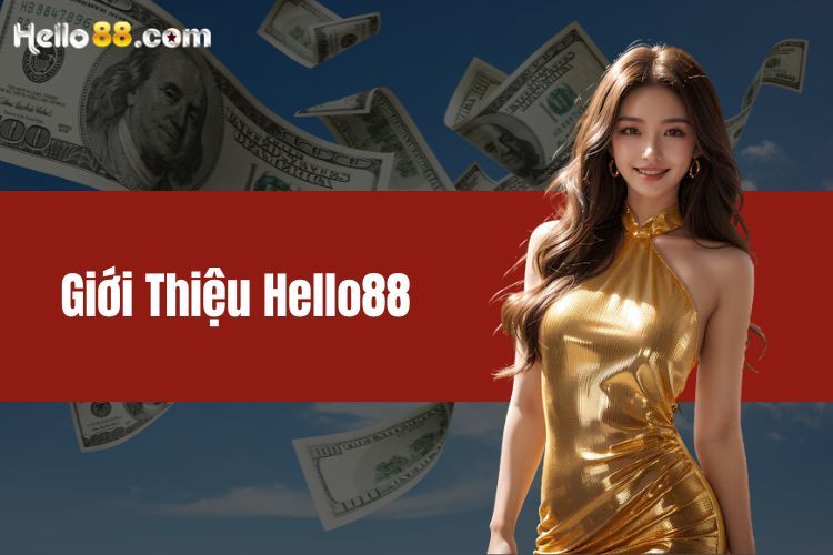 Giới Thiệu HELLO88- Sân Chơi Uy Tín Của Thế Giới Game Online