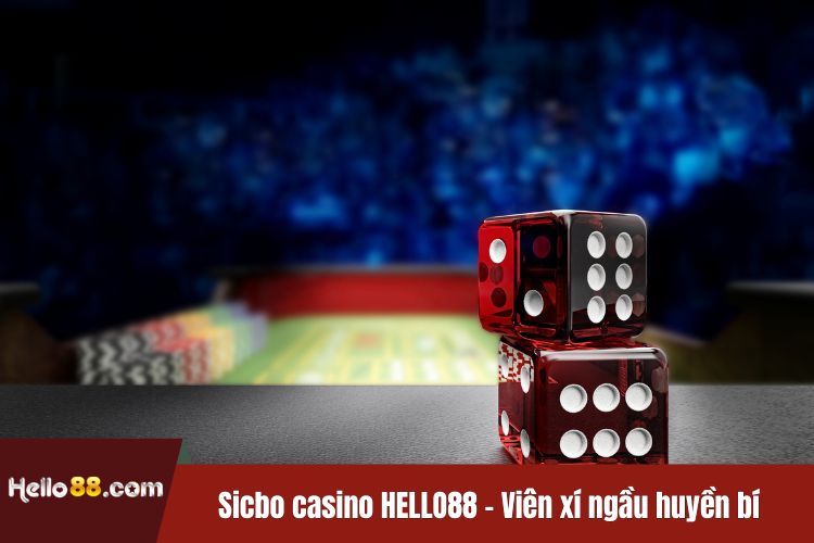 Sicbo casino HELLO88 - Viên xí ngầu huyền bí