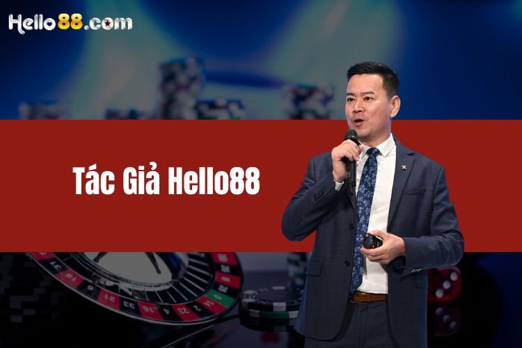 Tác Giả HELLO88 - Hành Trình Đưa HELLO88 Đến Đỉnh Vinh Quang