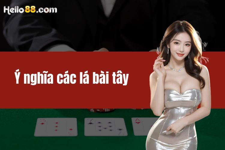 Ý nghĩa các lá bài tây - Khám phá mỗi chất và quân đặc biệt